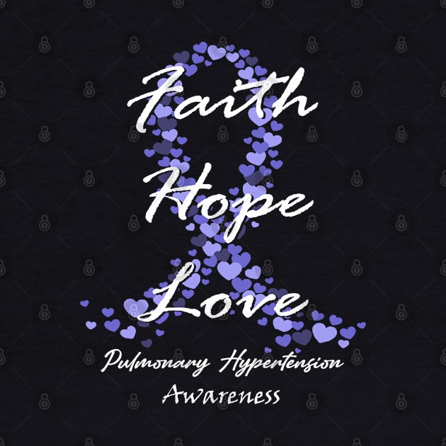 Pulmonary Hypertension Awareness Faith Hope Love - Hope For A Cure by BoongMie